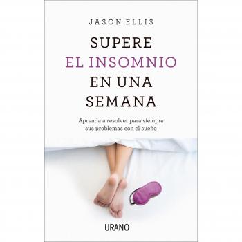 Supera el insomnio en una semana : Aprenda a resolver para siempre sus problemas con el sueño - Jason Ellis