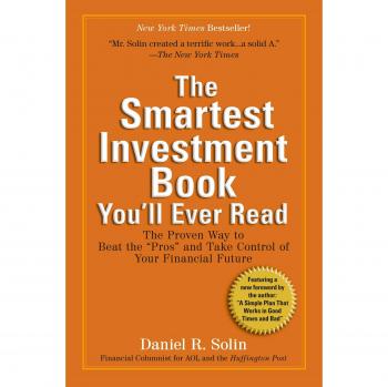The Smartest Investment Book You'll Ever Read: The Proven Way to Beat the pros and Take Control of Your Financial Future