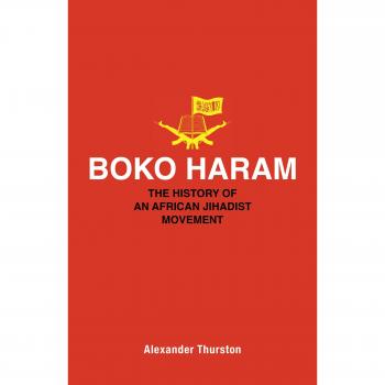 Boko Haram: The History of an African Jihadist Movement: 65