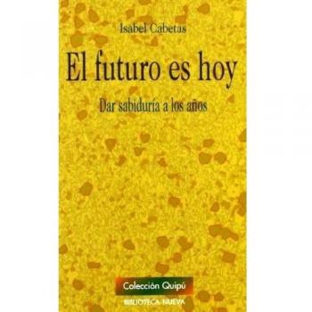 El Futuro Es Hoy: Dar sabiduría los años