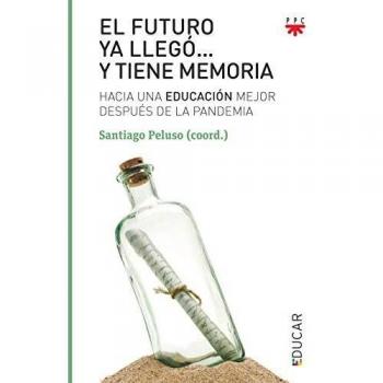 El futuro ya llegó… y tiene memoria. Hacia una educación mejor después de la pandemia
