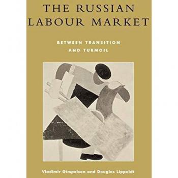 Russian Labour Market: Dynamics of Transition and Turmoil