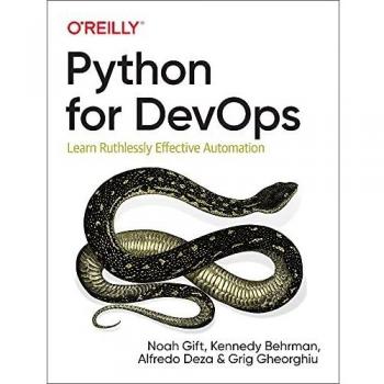 Python for DevOps: Learn Ruthlessly Effective Automation