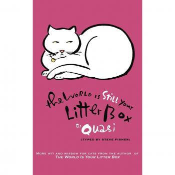 The World Is Still Your Litter Box: A Quasi Quasi Paperback Guide