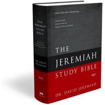 Jeremiah Study Bible: What it Says. What it Means. What it Means for You.