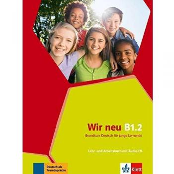 Wir neu b1.2, libro del alumno y libro de ejercicios + cd: Lehr- und Arbeitsbuch B1.2 mit Audio-CD