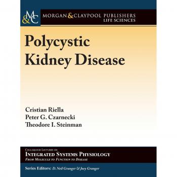 Enfermedad Renal Poliquística - Serie de Colloquios en Fisiología de Sistemas Integrados: desde la Molécula hasta la Función (Tapa Dura)