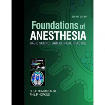 Foundations of Anesthesia: Basic Sciences for Clinical Practice, 2e