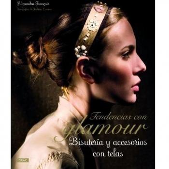 TENDENCIAS CON GLAMOUR. BISUTERÍA Y ACCESORIOS CON TELAS