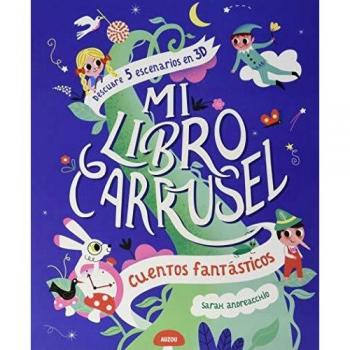 Mi libro carrusel. Cuentos fantásticos