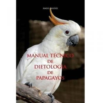 Manuale técnico de dietología de papagayos