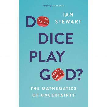 Do Dice Play God?: The Mathematics of Uncertainty