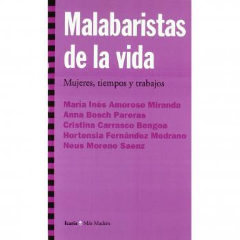 Malabaristas de la vida : mujeres, tiempos y trabajos