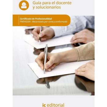 Mecanizado por corte y conformado. FMEH9 - Guía para el docente y solucionarios