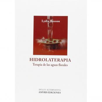 Hidrolaterapia. Terapia de las aguas florales