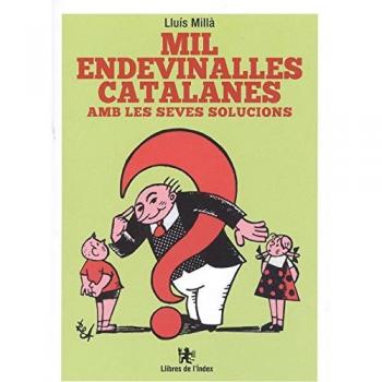 Mil endevinalles catalanes amb les seves solucions - Lluís Millà