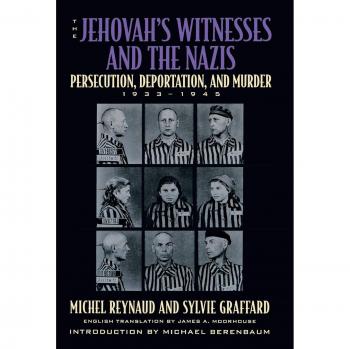 The Jehovah's Witnesses and the Nazis: Persecution, Deportation, and Murder (Historical Account)