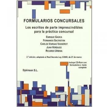 Formularios Concursales. Los escritos de parte imprescindibles para la práctica concursal.: adaptados al Real Decreto Ley 3/2009, de 27 de marzo, de ... / Incluye CD con formularios a texto completo