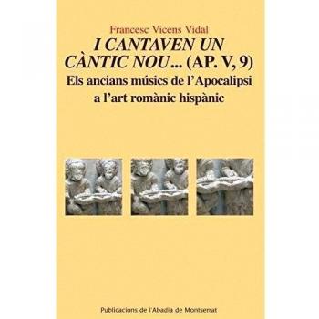 I cantaven un càntic nou...: Els ancians músics de l'Apocalipsi a l'art romànic hispànic