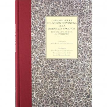 Catálogo de la colección cervantina de la Biblioteca Nacional. Ediciones del Quijote en castellano