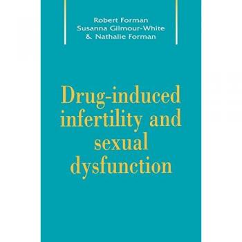 Infertilidad Inducida por Medicamentos: Guía de Robert G. Forman sobre Disfunción Sexual y Efectos Farmacológicos