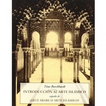 Introducción Al Arte Islámico - BURCKHARDT, TITUS