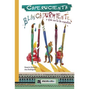 Caperucienta, Blancadurmiente... y que no te lo cuenten - Naranjo, Rosario