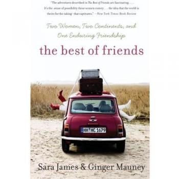 The Best of Friends: A Memoir of Enduring Friendship Across Continents