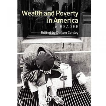 Wealth and Poverty in America - A Reader