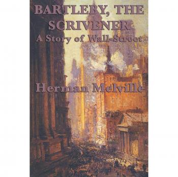 Bartleby, The Scrivener: A Wall-Street Story - Original Edition by Herman Melville