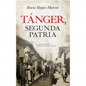 Tánger, segunda patria - Rojas-Marcos Albert, Rocío