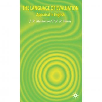 The Language of Evaluation: Appraisal in English