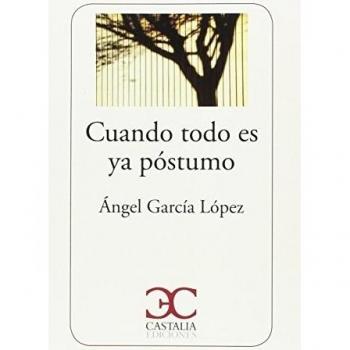 Cuando Todo Es Ya Póstumo