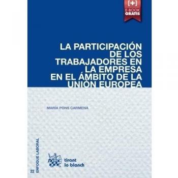 La Participación de los Trabajadores en la Empresa en el Ámbito de la Unión Europea