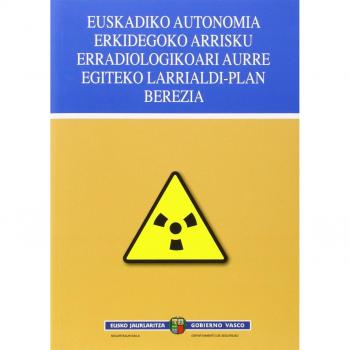 Plan Especial De Emergencia Ante El Riesgo Radiológico De La Comunidad Autónoma De Euskadi