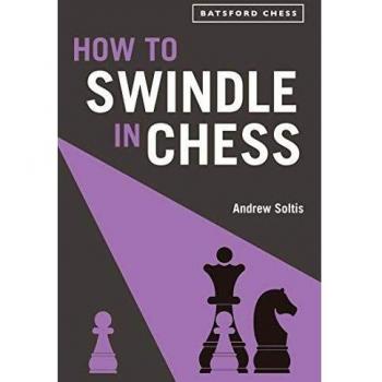 How to swindle in chess snatch victory from a losing position batsford chess