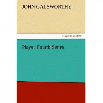 Fourth Series Plays: TREDITION CLASSICS Edition