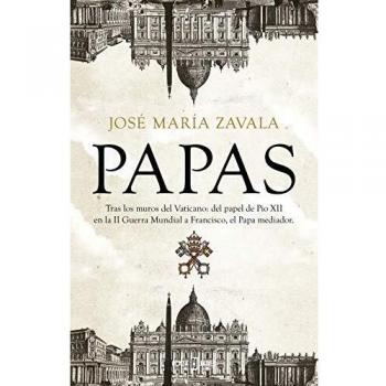 Papas: Tras los muros del Vaticano: del papel de Pío XII en la II Guerra Mundial a Fran