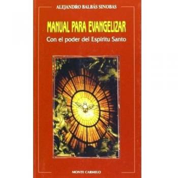 Manual para evangelizar: Con el poder del Espíritu Santo