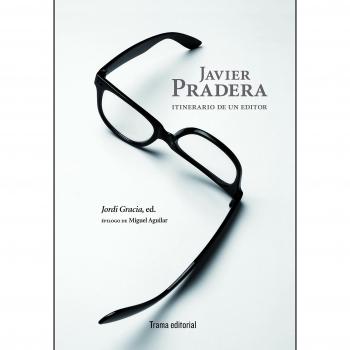Javier Pradera: Itinerario de un editor - Javier Pradera