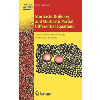Stochastic Differential Equations: Ordinary and Partial by Peter Kotelenez