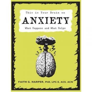 This Is Your Brain on Anxiety: What Happens and What Helps