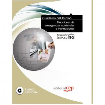 Cuaderno del Alumno Situaciones de emergencia, catástrofes e inundaciones. Formación para el Empleo