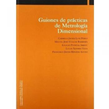 Guiones de prácticas de Metrología Dimensional: 4