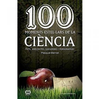 100 Moments Estel·lars De La Ciència: Fets, anècdotes, llegendes i personatges: 32