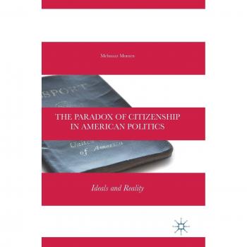 The Paradox of Citizenship in American Politics: Ideals and Reality