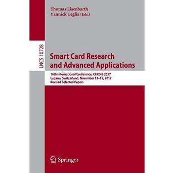 Smart Card Research and Advanced Applications: 16th International Conference, CARDIS 2017, Lugano, Switzerland, November 13–15, 2017, Revised Selected Papers