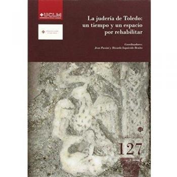 La judería de Toledo: un tiempo y un espacio por rehabilitar: 127