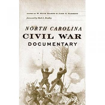 North Carolina Civil War Documentary: A Comprehensive Historical Analysis by W. Buck Yearns