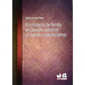 El Concepto De Familia En Derecho Español. Un Estudio Interdisciplinar